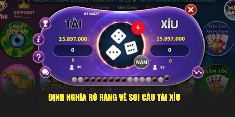 Định nghĩa rõ ràng về soi cầu tài xỉu  