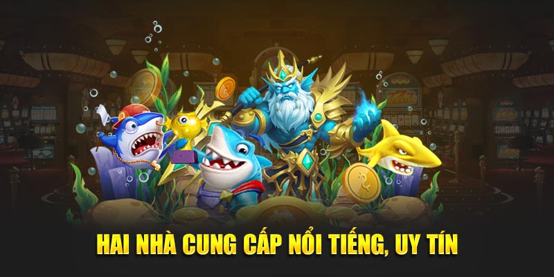 Hai nhà cung cấp nổi tiếng, uy tín